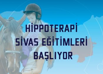 Hippoterapi Türkiye Sivas Eğitimleri başlıyor. Başvuru için…