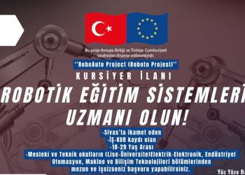 Sivas’ta ‘Robotik Eğitim Sistemleri Uzmanlığı’ kursu başlıyor. İşte detaylar…
